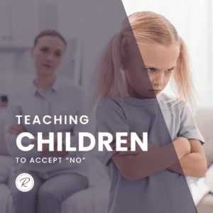 Teaching Children to Accept “No” and Negotiate their Needs with Respect