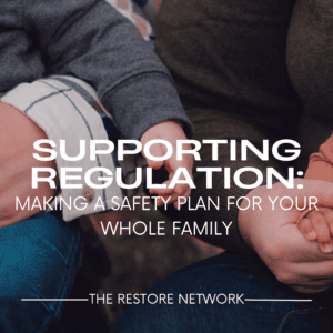 Supporting Regulation: Making a Safety Plan for Your Whole Family