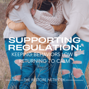 Supporting Regulation: Keeping Behaviors Low & Returning to Calm